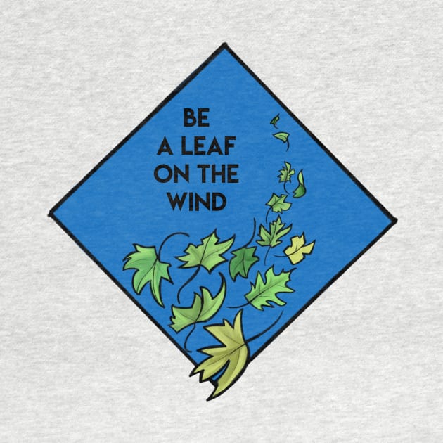 Be a Leaf on the Wind by KHallion